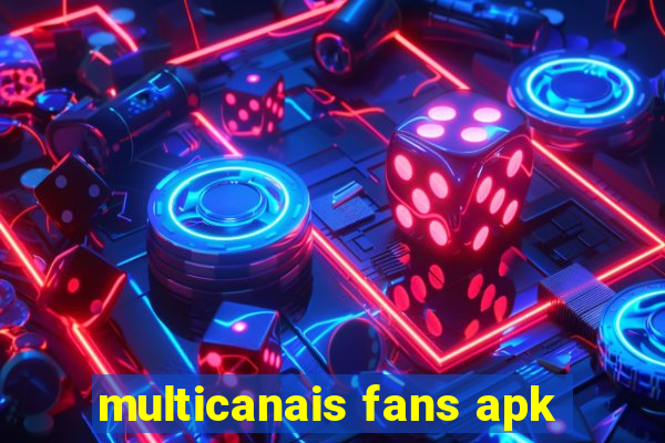 multicanais fans apk