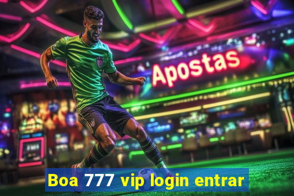 Boa 777 vip login entrar