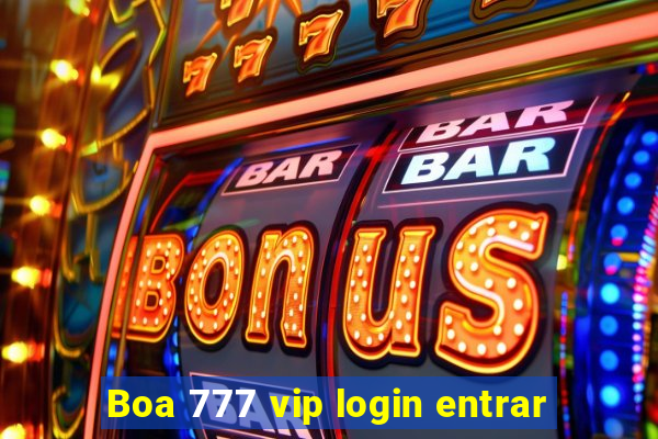 Boa 777 vip login entrar