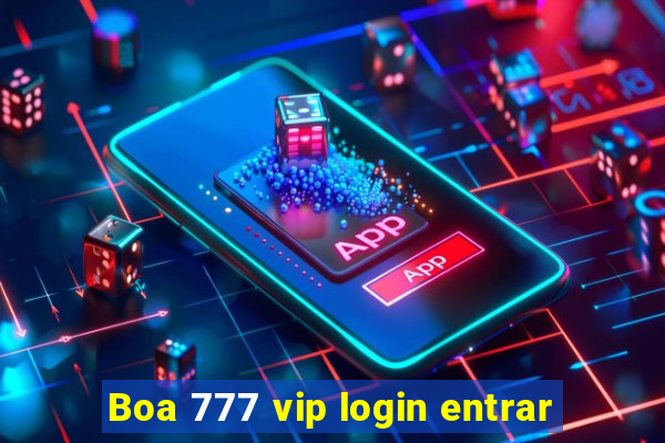 Boa 777 vip login entrar