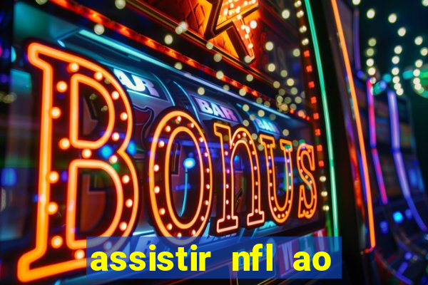 assistir nfl ao vivo gratis