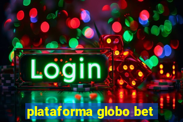 plataforma globo bet
