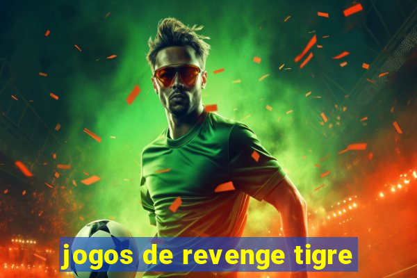 jogos de revenge tigre