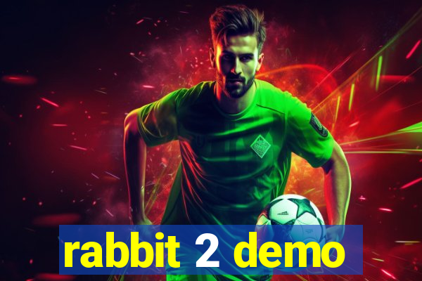 rabbit 2 demo