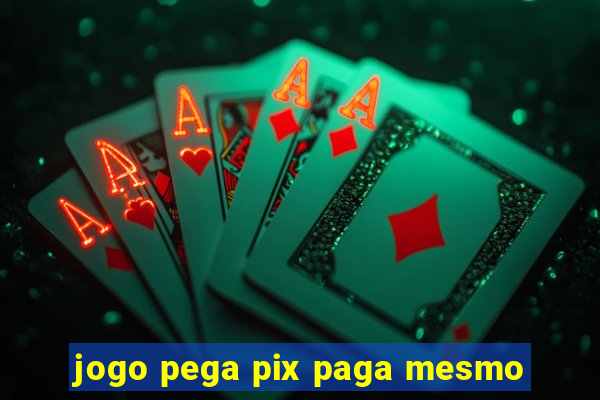 jogo pega pix paga mesmo