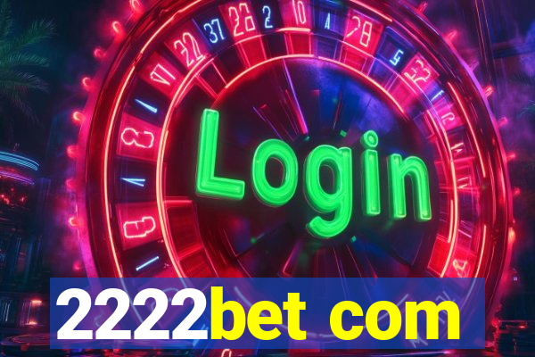 2222bet com