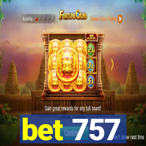 bet 757