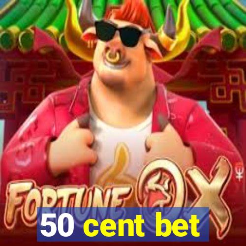 50 cent bet