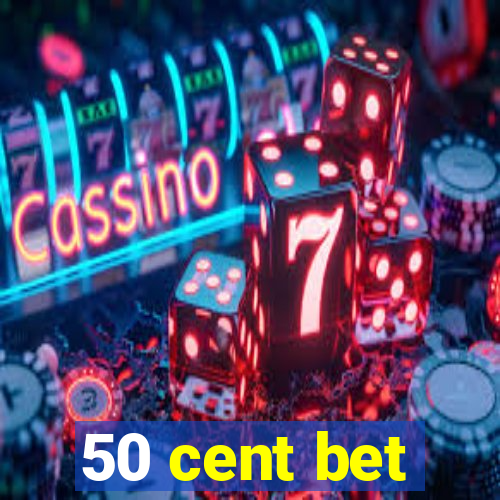 50 cent bet