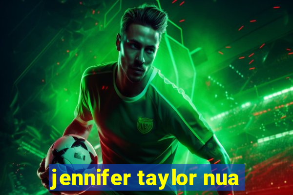 jennifer taylor nua