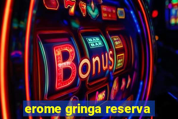 erome gringa reserva