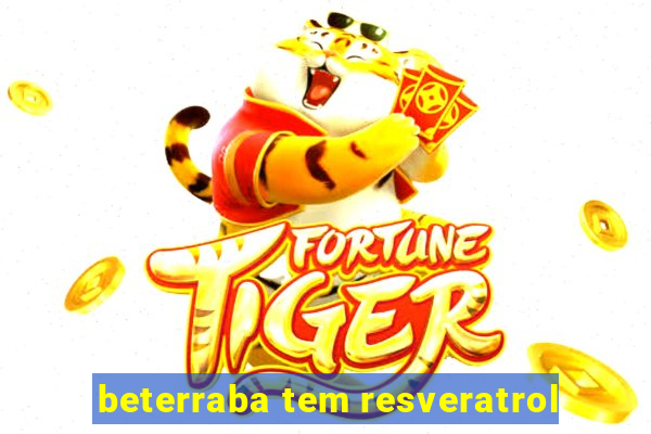 beterraba tem resveratrol