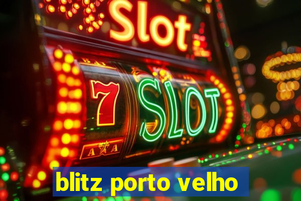 blitz porto velho