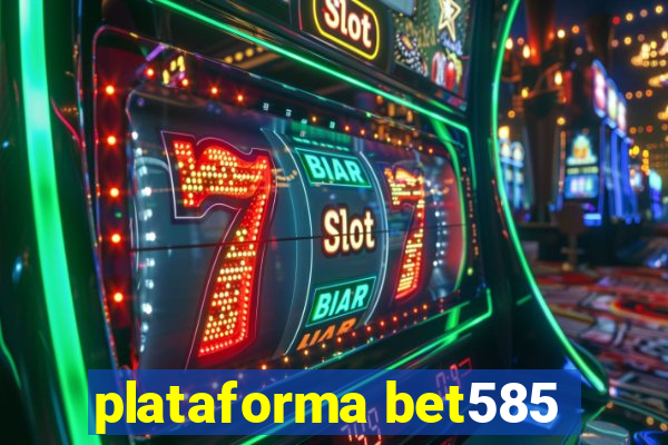 plataforma bet585