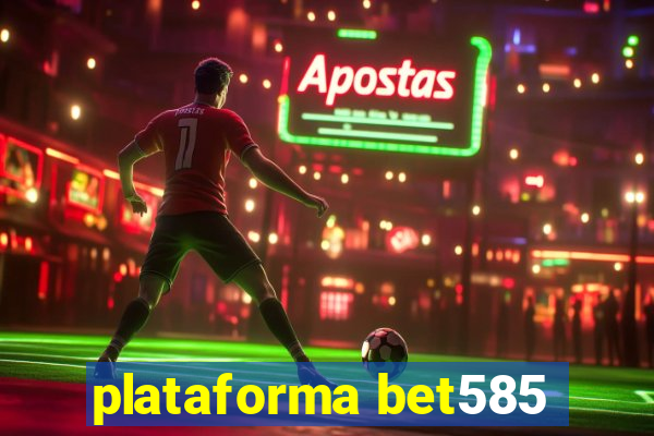 plataforma bet585