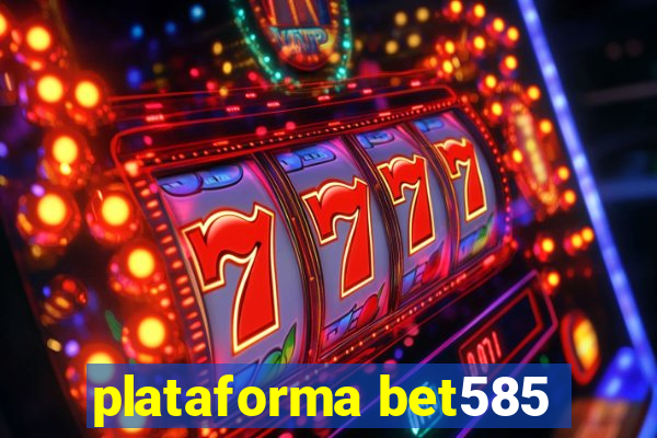 plataforma bet585