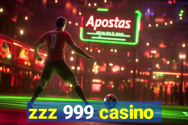 zzz 999 casino