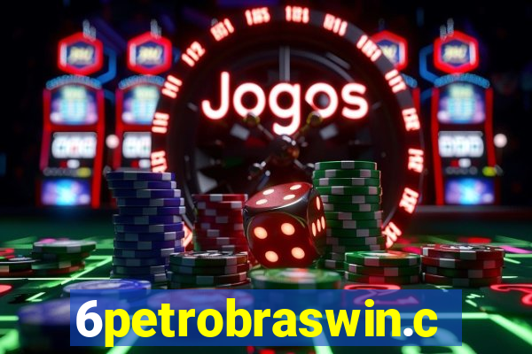6petrobraswin.com