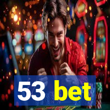 53 bet
