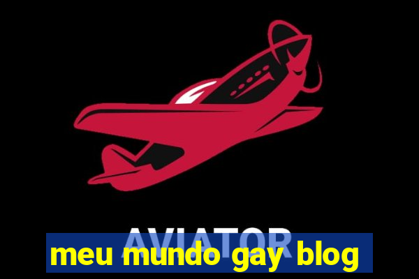 meu mundo gay blog