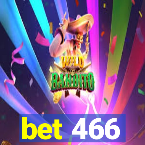 bet 466