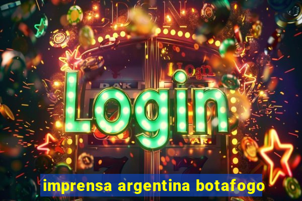 imprensa argentina botafogo