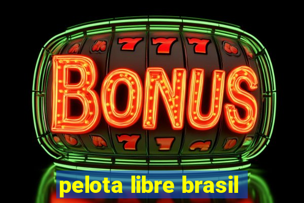 pelota libre brasil