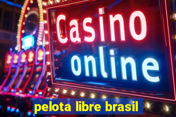 pelota libre brasil