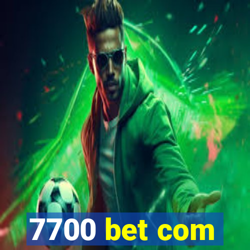 7700 bet com