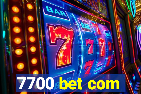 7700 bet com