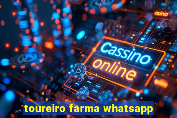toureiro farma whatsapp