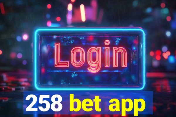 258 bet app