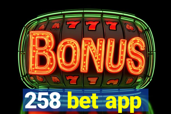 258 bet app