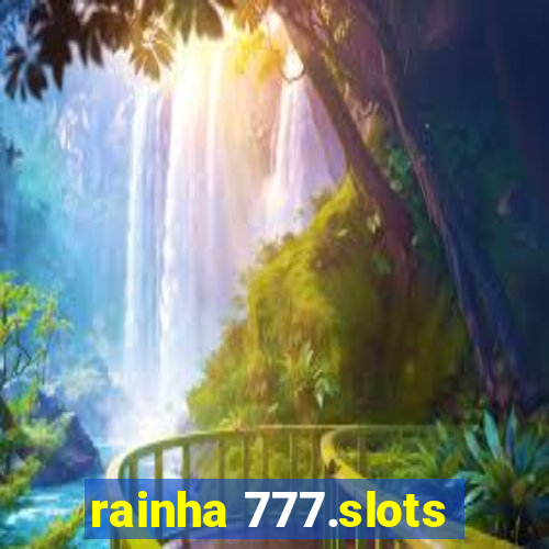 rainha 777.slots