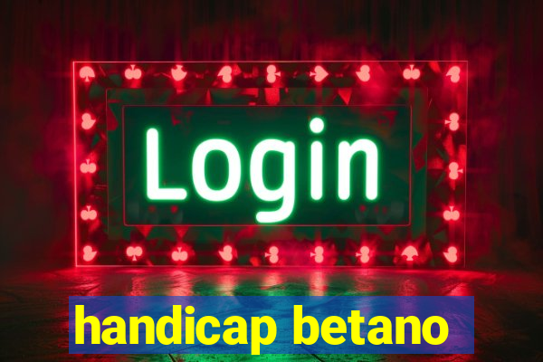 handicap betano