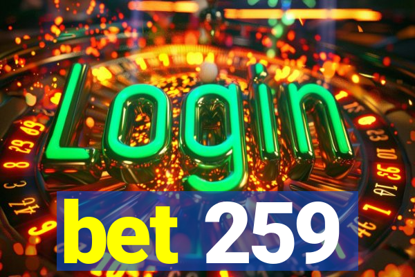 bet 259