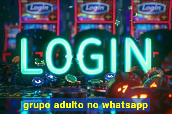 grupo adulto no whatsapp