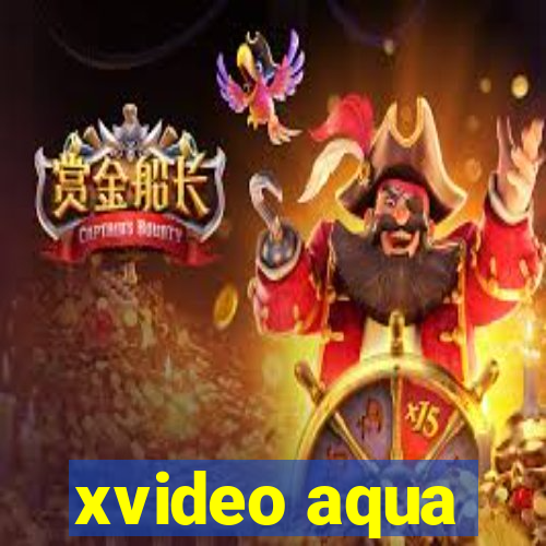 xvideo aqua