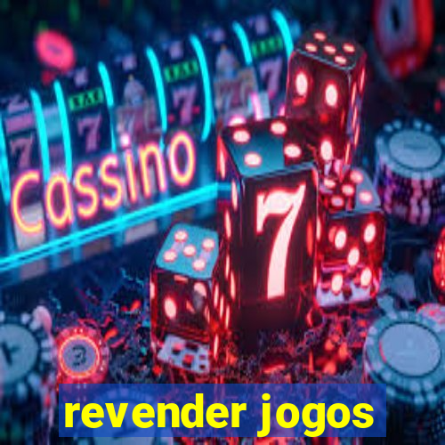 revender jogos