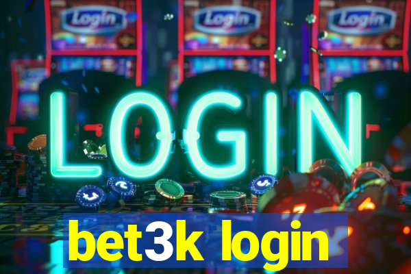 bet3k login