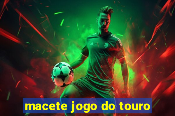 macete jogo do touro