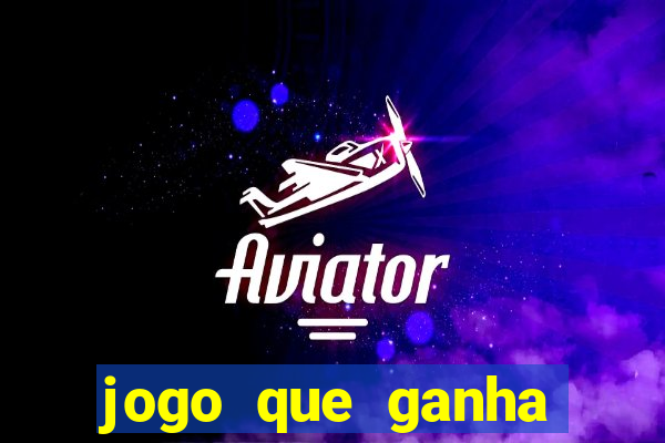 jogo que ganha dinheiro no cadastro sem deposito