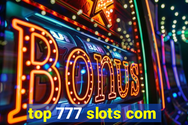 top 777 slots com