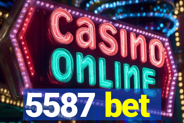5587 bet