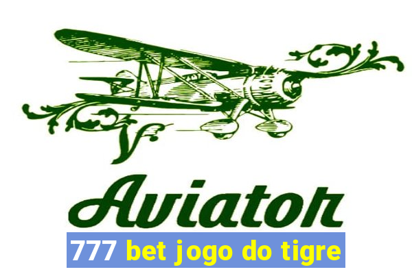 777 bet jogo do tigre