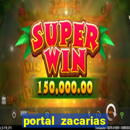 portal zacarias mais de 18