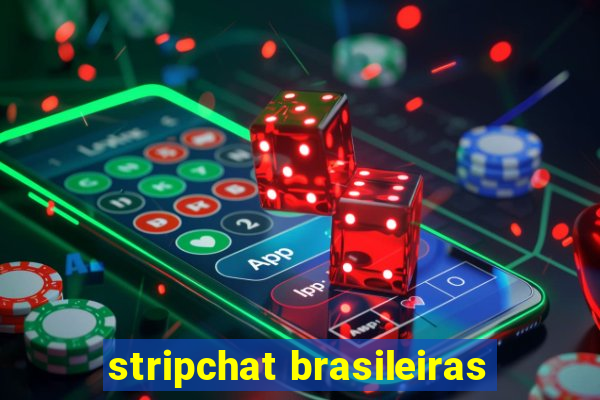 stripchat brasileiras