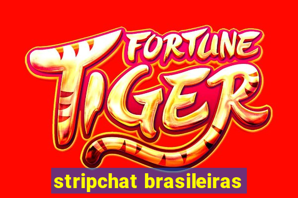 stripchat brasileiras