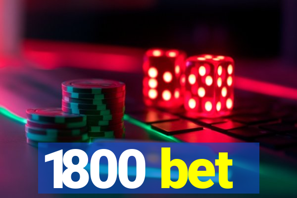 1800 bet