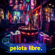 pelota libre.